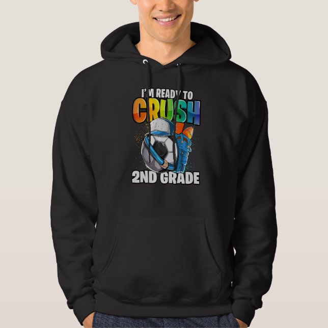 I'm Ready To Crush 2nd Grade Soccer Back To School Hoodie (Front)