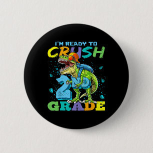 I'm Ready To Crush 2nd Grade T Rex Dinosaur Back T 6 Cm Round Badge