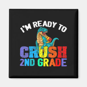 I'm Ready To Crush 2nd Grade T Rex Dinosaur Back t Magnet
