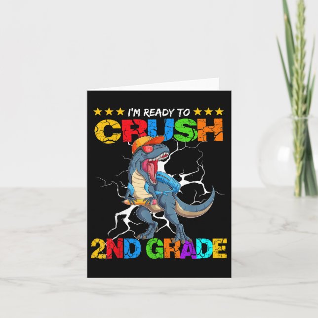 Im Ready To Crush 2nd Grade T Rex Dinosaur Back To Card (Front)