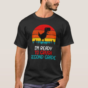 I'm Ready To Crush 2nd Grade T-Shirt