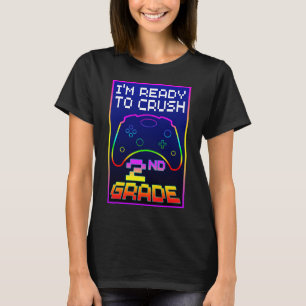 I'M READY TO CRUSH 2nd GRADE T-Shirt