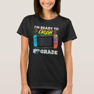 I'm Ready to Crush 2nd Grade Video Game Boys Back  T-Shirt