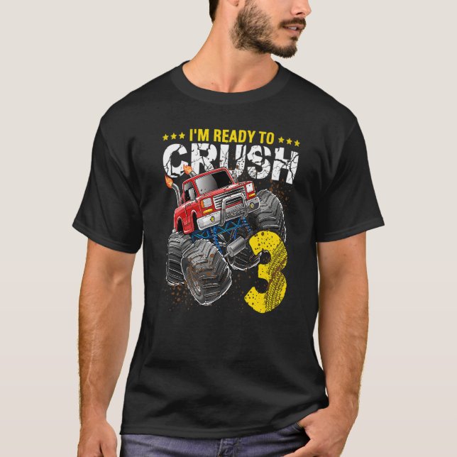 I'm Ready To Crush 3 Monster Truck 3rd Birthday  B T-Shirt (Front)