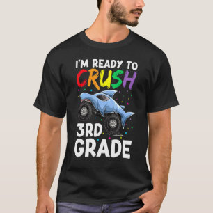 Im Ready To Crush 3rd Grade Apparel Shark Monster  T-Shirt