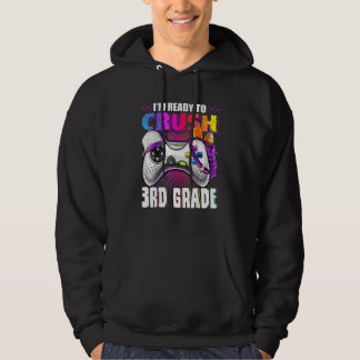 I'm Ready To Crush 3rd Grade Back To School Video  Hoodie