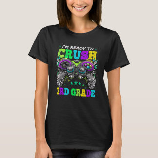 I'm Ready To Crush 3rd Grade Back To School Video  T-Shirt