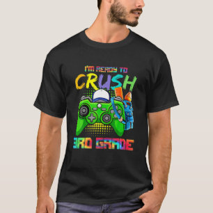 I'm Ready To Crush 3Rd Grade Back To School Video T-Shirt