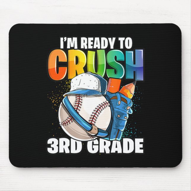 I'm Ready to Crush 3rd Grade Baseball Back to Scho Mouse Mat (Front)
