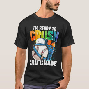 I'm Ready to Crush 3rd Grade Baseball Back to Scho T-Shirt