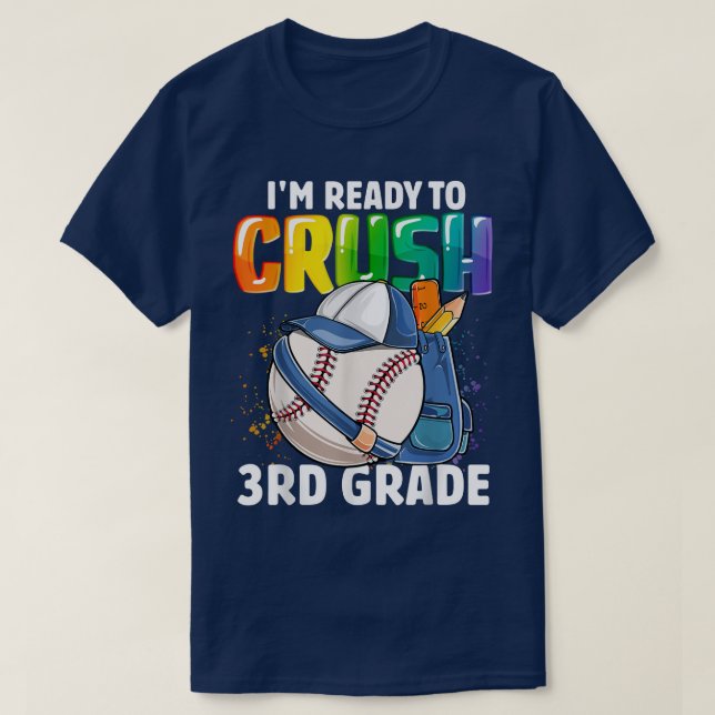 Im Ready To Crush 3rd Grade Baseball Boys Back To  T-Shirt (Design Front)