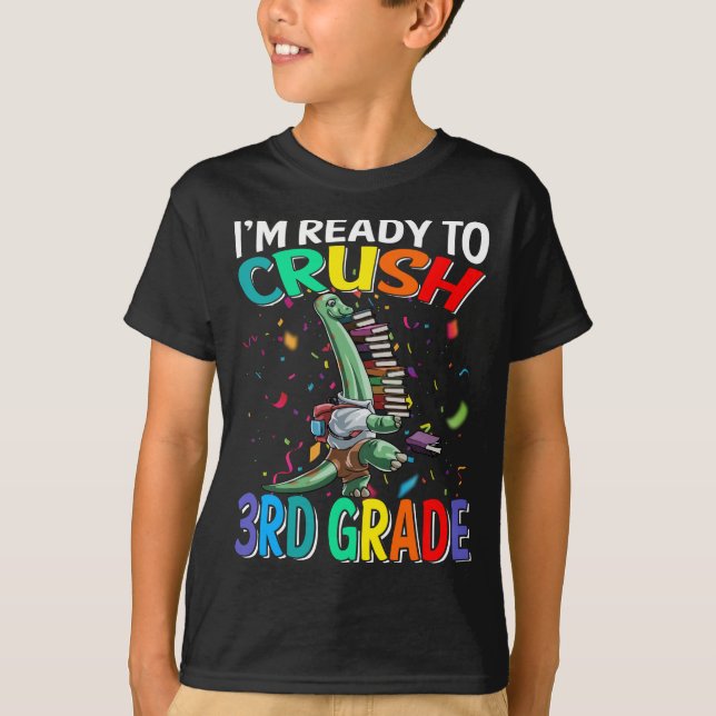 I'm Ready To Crush 3rd Grade Brachiosaurus  T-Shirt (Front)