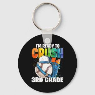 I'm Ready To Crush 3rd Grade Bysebyll Byck To Scho Key Ring