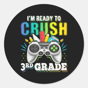 I'm Ready To Crush 3rd Grade Ck To School Video Ga Classic Round Sticker