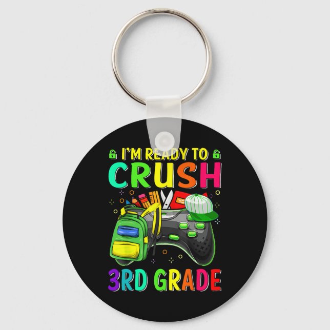 I'm Ready To Crush 3rd Grade Ck To School Video Ga Key Ring (Front)