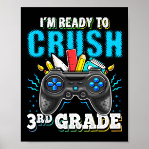 I'm Ready To Crush 3rd Grade Ck To School Video Ga Poster