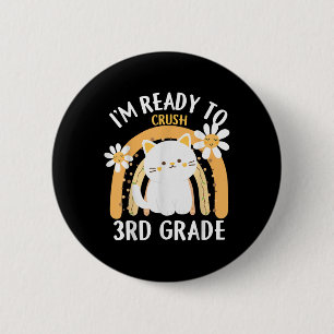 Im Ready To Crush 3rd Grade Cl Cat Kitten Third Gr 6 Cm Round Badge
