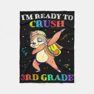 I'm Ready To Crush 3rd Grade Dabbing Sloth Ck To S Fleece Blanket