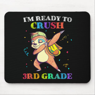 I'm Ready To Crush 3rd Grade Dabbing Sloth Ck To S Mouse Mat