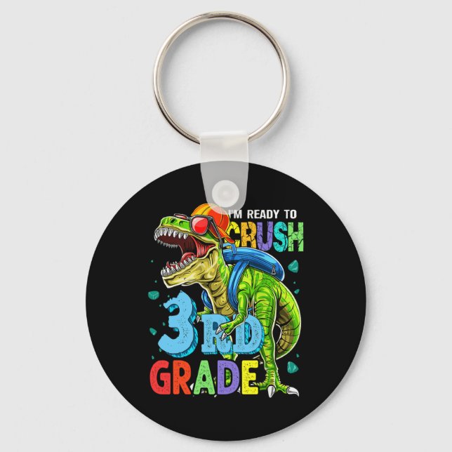 I'm Ready To Crush 3rd Grade Dinosaur Back To Scho Key Ring (Front)