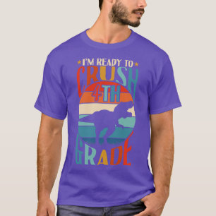 Im Ready To Crush 3rd Grade Dinosaur T Rex Back To T-Shirt