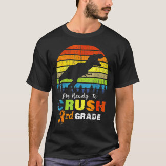 I'm Ready To Crush 3rd Grade Dinosaur Third Grade T-Shirt