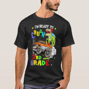 I'm Ready To Crush 3rd Grade Monster Truck Dinosau T-Shirt