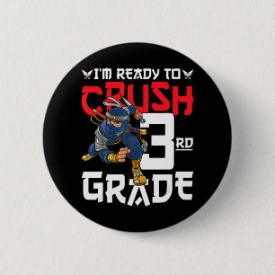 I'm Ready To Crush 3rd Grade Ninja First Day Back 6 Cm Round Badge