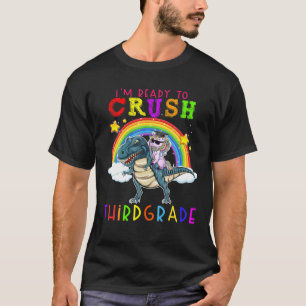I'm Ready To Crush 3Rd Grade S Unicorn Riding Dino T-Shirt