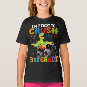 I'm Ready To Crush 3rd Grade T Rex Monster Truck  T-Shirt