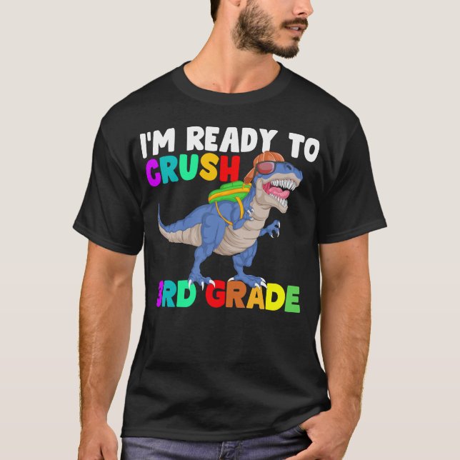 im ready to crush 3rd grade T-Shirt (Front)