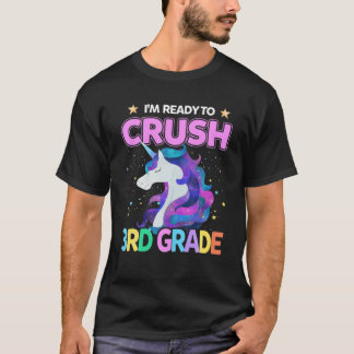 I'm Ready To Crush 3Rd Grade Unicorn Back To Schoo T-Shirt