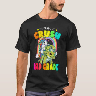 I'm Ready To Crush 3rd Grade Unicorn Riding Dino T T-Shirt