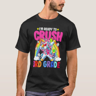 I'm Ready To Crush 3rd Grade Unicorn T-Shirt