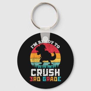 Im Ready To Crush 3rd Third Grade Dinosaur Back To Key Ring