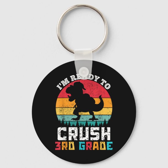 Im Ready To Crush 3rd Third Grade Dinosaur Back To Key Ring (Front)