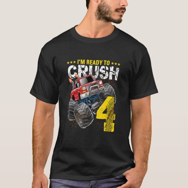 I'm Ready To Crush 4 Monster Truck 4th Birthday  B T-Shirt (Front)