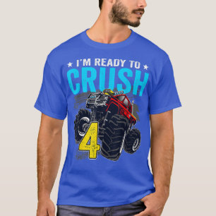 I'm Ready to Crush 4 Monster Truck 4th Birthday Bo T-Shirt