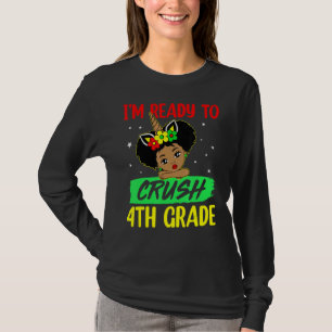 I'm Ready To Crush 4th Grade Black Girls Back To S T-Shirt