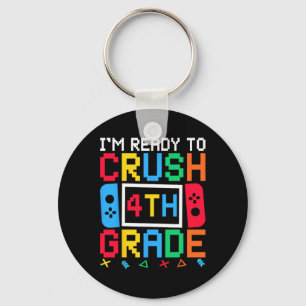 I'm Ready To Crush 4th Grade Ck To School Video Ga Key Ring