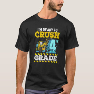 I'm Ready To Crush 4th Grade Construction Vehicle T-Shirt