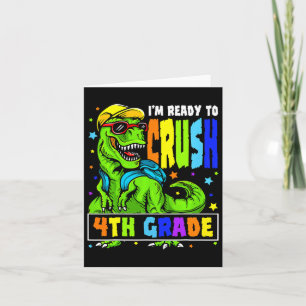 I'm Ready To Crush 4th Grade Dinosaur 1st Day Of S Card