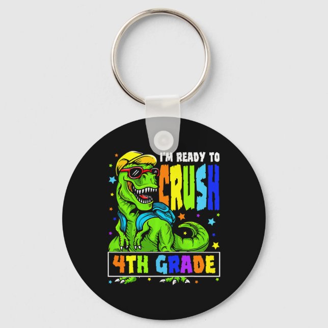 I'm Ready to Crush 4th Grade Dinosaur 1st Day of S Key Ring (Front)