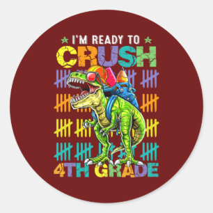 I'm Ready To Crush 4th Grade Dinosaur Back To Classic Round Sticker