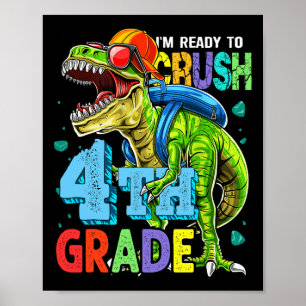 I'm Ready To Crush 4th Grade Dinosaur Back To Scho Poster