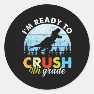 Im Ready To Crush 4th Grade Dinosaur Boys Back To Classic Round Sticker