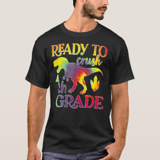 I'm Ready To Crush 4th Grade Dinosaurs Back To Sch T-Shirt