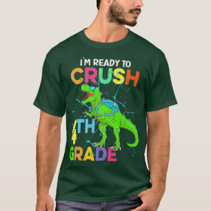 Im Ready To Crush 4th Grade Kids Dinosaur Back To T-Shirt