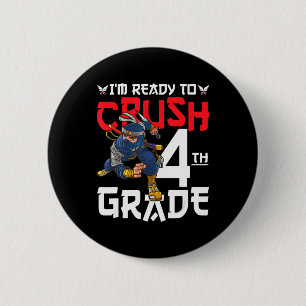 I'm Ready To Crush 4th Grade Ninja First Day Back 6 Cm Round Badge