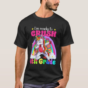 I'M Ready To Crush 4Th Grade Unicorn Back To Schoo T-Shirt